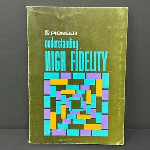 1976 PIONEER Japan published UNDERSTANDING HIGH FIDELITY Hi-Fi Audio Stereo Book